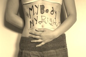 Picture of my belly, with message written on my skin: "My body, my rights"